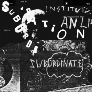 Institute - Subordination i gruppen VINYL hos Bengans Skivbutik AB (2467450)