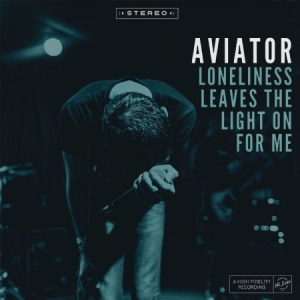 Aviator - Loneliness Leaves The Light On For i gruppen VINYL hos Bengans Skivbutik AB (2478495)