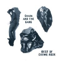 Chain And The Gang - Best Of Crime Rock i gruppen VINYL hos Bengans Skivbutik AB (2478641)