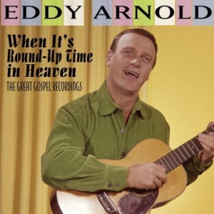 Arnold Eddy - When It's Round-Up Time In Heaven i gruppen CD hos Bengans Skivbutik AB (2478701)