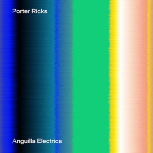 Porter Ricks - Anguilla Electrica i gruppen VINYL hos Bengans Skivbutik AB (2479569)