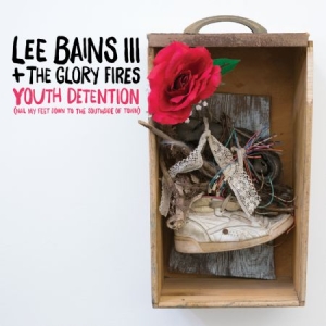 Bains Lee + The Glory Fires - Youth Detention i gruppen VINYL hos Bengans Skivbutik AB (2487304)