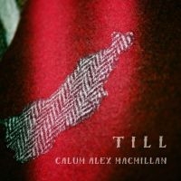 Macmillan Calum Alex - Till i gruppen CD hos Bengans Skivbutik AB (2487357)