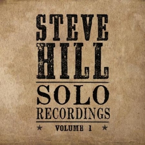 Hill Steve - Solo Recordings Volume 1 i gruppen CD hos Bengans Skivbutik AB (2491884)