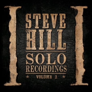 Hill Steve - Solo Recordings Volume 2 i gruppen VINYL hos Bengans Skivbutik AB (2491885)