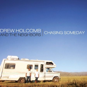 Holcomb Drew & The Neighbors - Chasing Someday i gruppen CD hos Bengans Skivbutik AB (2491928)