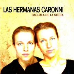 Las Hermanas Caronni - Bagüala De La Siesta i gruppen CD hos Bengans Skivbutik AB (2491963)