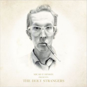 Hinson Micah P. - Presents The Holy Strangers i gruppen CD hos Bengans Skivbutik AB (2492690)