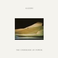 Algiers - The Underside Of Power i gruppen VINYL hos Bengans Skivbutik AB (2493451)