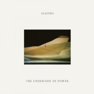 Algiers - The Underside Of Power i gruppen CD hos Bengans Skivbutik AB (2493461)