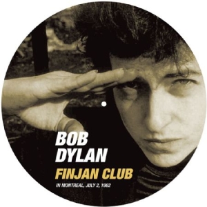 Dylan Bob - Finjan Club In Montreal 1962 (Pic-L i gruppen VINYL hos Bengans Skivbutik AB (2494964)