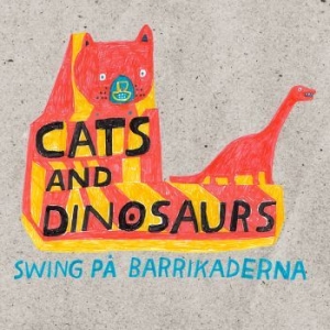 Cats and Dinosaurs - Swing På Barrikaderna i gruppen Labels / PACAYA records hos Bengans Skivbutik AB (2498502)