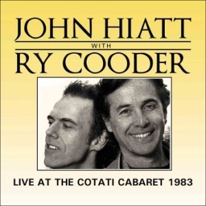 Hiatt John With Cooder Ry - Live At The Cotati Cabaret (Live Br i gruppen VI TIPSER / Julegavetips CD hos Bengans Skivbutik AB (2514712)