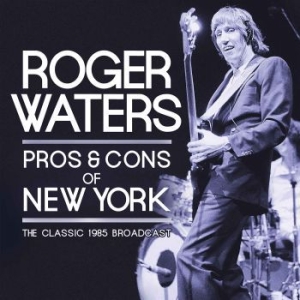 Waters Roger - Pros & Cons Of New York 2 Cd (Live i gruppen CD hos Bengans Skivbutik AB (2514724)