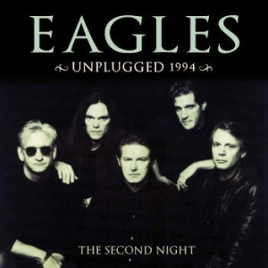 Eagles - Unplugged 1994 (Live Broadcast) i gruppen CD hos Bengans Skivbutik AB (2514725)