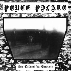 Ponce Pilate - Les Enfants Du Cimetiere i gruppen CD hos Bengans Skivbutik AB (2514728)