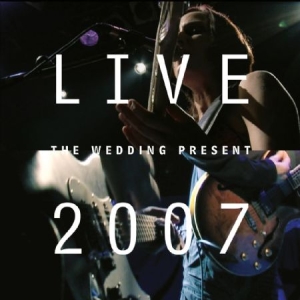 Wedding Present - Live 2007 (Cd+Dvd) i gruppen CD hos Bengans Skivbutik AB (2517332)