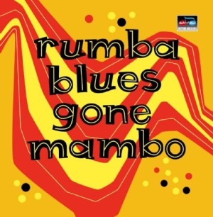 Various Artists - Rumba Blues Gone Mambo (How Latin M i gruppen CD hos Bengans Skivbutik AB (2517413)