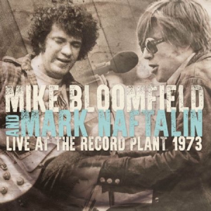 Bloomfield Mike & Mark Naftalin - Live At Record Plant 1973 i gruppen CD hos Bengans Skivbutik AB (2517416)