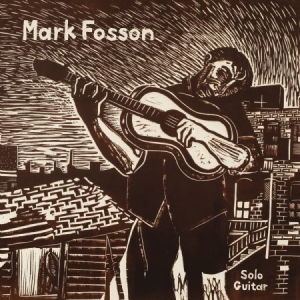 Fosson Mark - Mark Fosson Solo Guitar i gruppen VINYL hos Bengans Skivbutik AB (2519963)