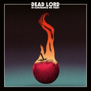 Dead Lord - In Ignorance We Trust i gruppen VINYL hos Bengans Skivbutik AB (2520550)