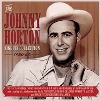 Horton Johnny - Singles Collection 1950-60 i gruppen CD hos Bengans Skivbutik AB (2522147)