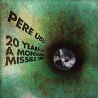 Pere Ubu - 20 Years In A Montana Missile Silo i gruppen CD hos Bengans Skivbutik AB (2524287)