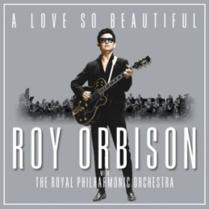 Orbison Roy - A Love So Beautiful: Roy Orbison & The R i gruppen CD hos Bengans Skivbutik AB (2524836)