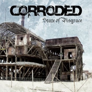 Corroded - State Of Disgrace i gruppen VINYL hos Bengans Skivbutik AB (2525734)