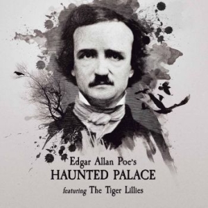 Tiger Lillies - Edgar Allen Poe's Haunted Palace i gruppen CD hos Bengans Skivbutik AB (2525760)