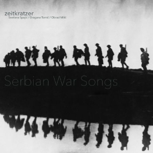 Zeitkratzer - Serbian War Songs i gruppen CD hos Bengans Skivbutik AB (2525792)