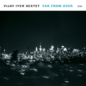 Vijay Iyer Sextet - Far From Over (2 Lp) i gruppen CDV06 hos Bengans Skivbutik AB (2528764)