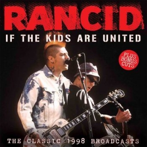 Rancid - If The Kids Are United i gruppen VI TIPSER / Julegavetips CD hos Bengans Skivbutik AB (2529561)