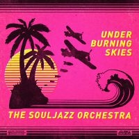 Souljazz Orchestra The - Under Burning Skies i gruppen CD hos Bengans Skivbutik AB (2538467)