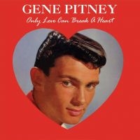 Pitney Gene - Only Love Can Break A Heart i gruppen CD hos Bengans Skivbutik AB (2538569)