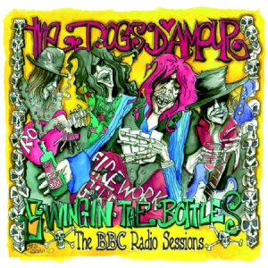 Dogs D'amour - Swingin' The Bottles : The Bbc Radi i gruppen CD hos Bengans Skivbutik AB (2538590)