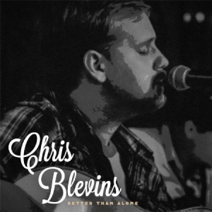 Blevins Chris - Better Than Alone i gruppen CD hos Bengans Skivbutik AB (2538649)