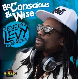 General Levi & Joe Ariwa - Be Conscious And Wise i gruppen VINYL hos Bengans Skivbutik AB (2538952)