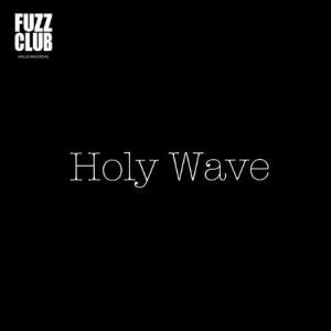 Holy Wave - Fuzz Club Session i gruppen VINYL hos Bengans Skivbutik AB (2538994)