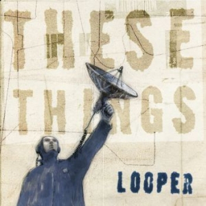 Looper - These Things i gruppen CD hos Bengans Skivbutik AB (2539164)