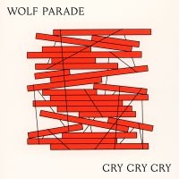 Wolf Parade - Cry Cry Cry i gruppen VINYL hos Bengans Skivbutik AB (2540147)