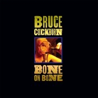 Cockburn Bruce - Bone On Bone i gruppen CD hos Bengans Skivbutik AB (2540206)