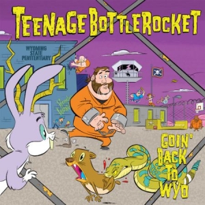 Teenage Bottlerocket - Goin' Back To Wyo i gruppen VINYL hos Bengans Skivbutik AB (2540283)