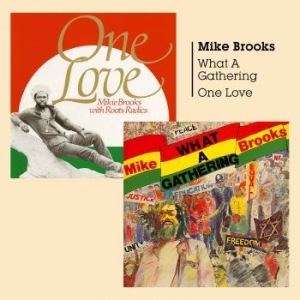 Mike Brooks + Mikie Brooks & Roots - What A Gathering + One Love i gruppen CD hos Bengans Skivbutik AB (2540455)