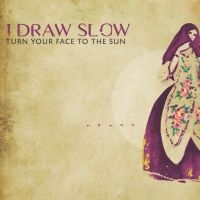 I Draw Slow - Turn Your Face To The Sun i gruppen CD hos Bengans Skivbutik AB (2542365)