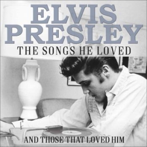 Presley Elvis - Songs He Loved The (3 Cd) i gruppen Minishops / Elvis Presley hos Bengans Skivbutik AB (2543311)