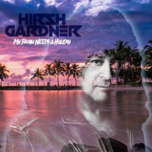 Hirsh Gardner - My Brain Needs A Holiday (2 Cd) i gruppen VI TIPSER / Julegavetips CD hos Bengans Skivbutik AB (2543312)