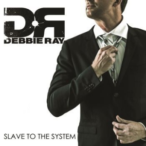 Debbie Ray - Slave To The System i gruppen CD hos Bengans Skivbutik AB (2543466)