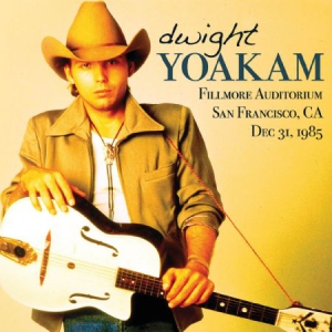 Dwight Yoakam - Fillmore Auditorium Dec.1985 (Fm) i gruppen CD hos Bengans Skivbutik AB (2543534)