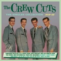 Crew Cuts - Singles Collection 1954-60 i gruppen CD hos Bengans Skivbutik AB (2543973)